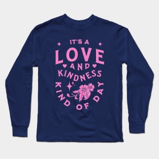 It's A Love And Kindness Kind of Day - Vintage Long Sleeve T-Shirt